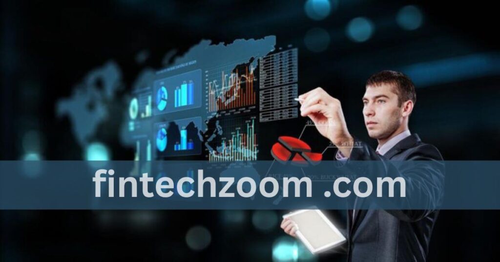 Exploring FintechZoom.com: A Gateway to Global Financial Insights